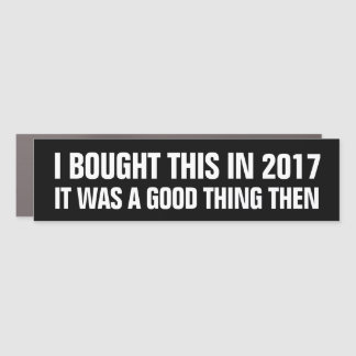 I Bought this in 2017: It as a Good Thing (Tesla) Car Magnet