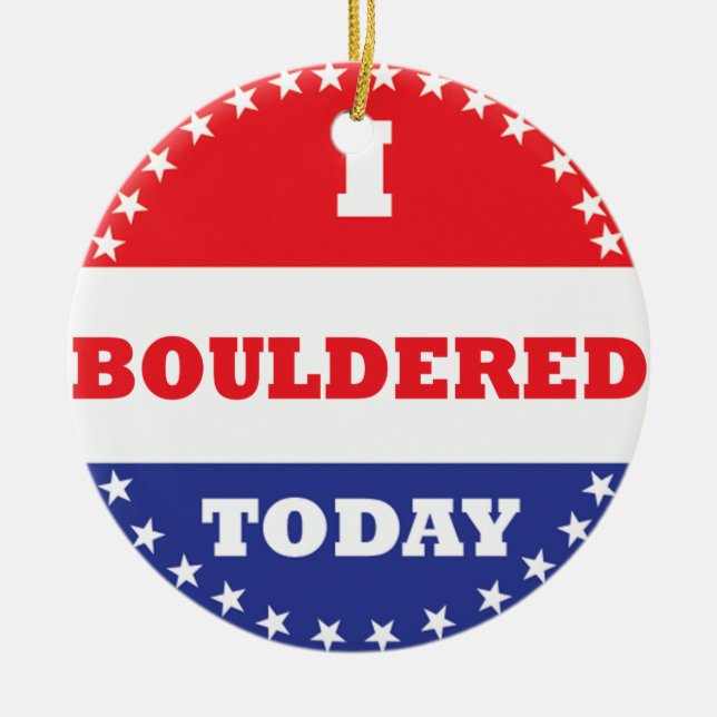 I Bouldered Today Ceramic Ornament (Front)