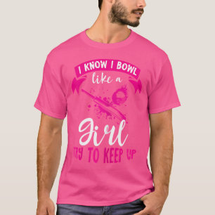 I Bowl Like A Girl Cricketer Cricketing Cricket Ba T-Shirt