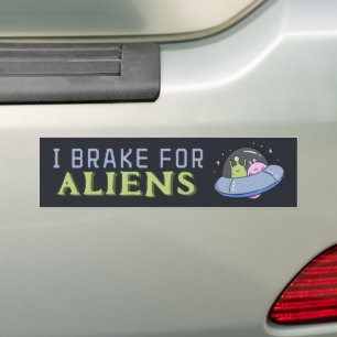 I BRAKE FOR ALIENS, Funny Spaceship  Bumper Sticker