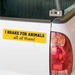 I BRAKE FOR ANIMALS BUMPER STICKER | Zazzle