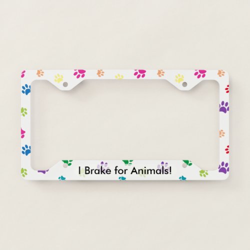 I Brake for Animals Rainbow Painted Paws License Plate Frame