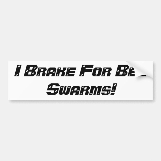 I Brake For Bee Swarms Bumper sticker. Bumper Sticker (Front)