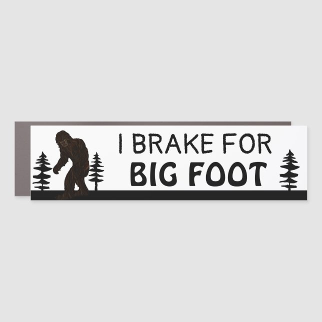 I Brake for Big Foot Car Magnet (Front)