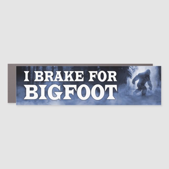 I Brake for Bigfoot Car Magnet (Front)