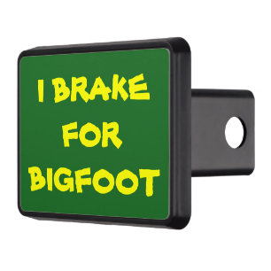 I Brake for Bigfoot Trailer Hitch Cover