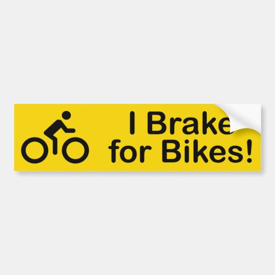 I Brake for Bikes Bumper Sticker | Zazzle.com
