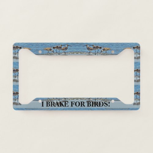 I Brake for Birds License Plate Frame