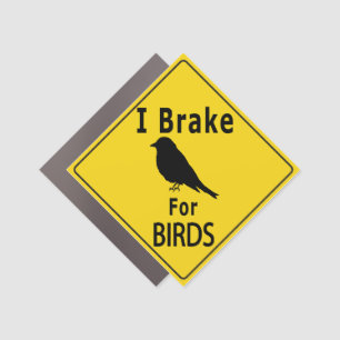 I Brake For Birds - Yellow Road Sign 