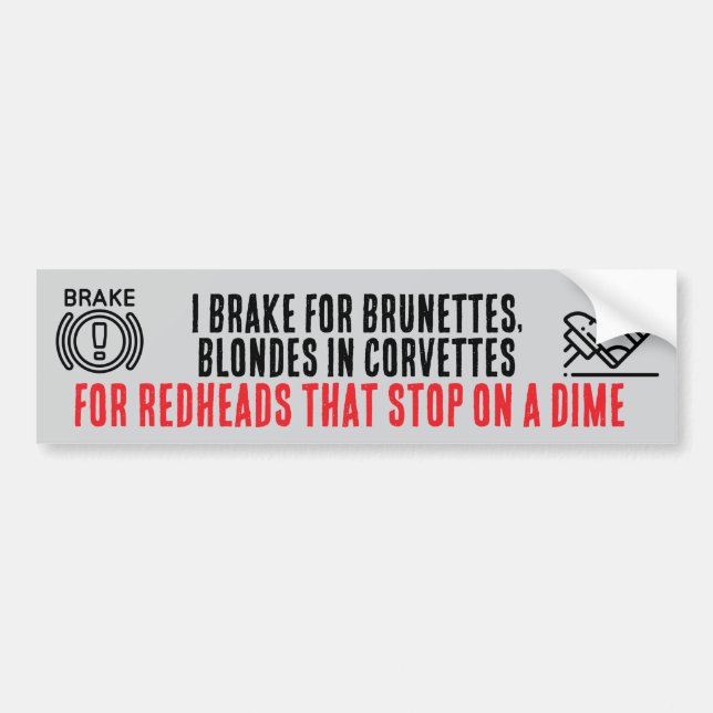 I Brake For Brunettes bumper sticker (Front)