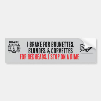 I Brake For Brunettes bumper sticker