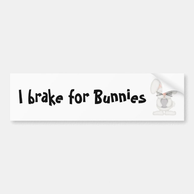I brake for Bunnies Bumper Sticker (Front)