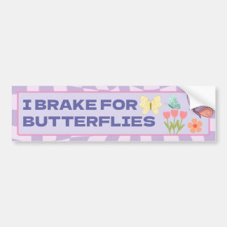I Brake for Butterflies Bumper Sticker