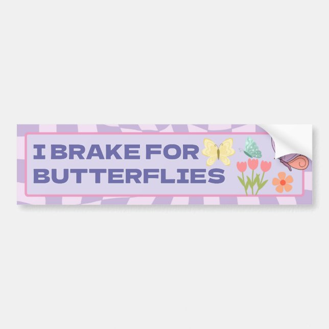 I Brake for Butterflies Bumper Sticker (Front)