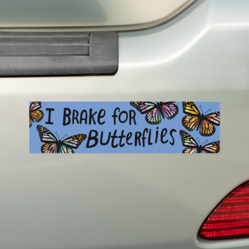 I BRAKE FOR BUTTERFLIES Monarch Watercolor  Bumper Sticker