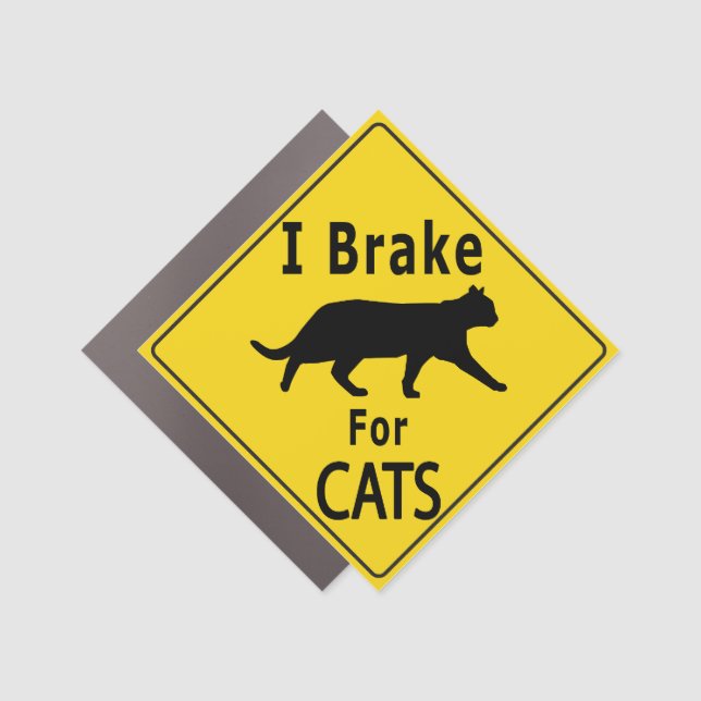 I Brake For Cats - Yellow Road Sign  (Front)