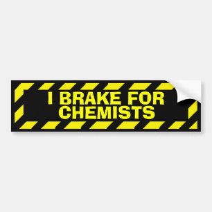 I brake for chemists yellow caution sticker