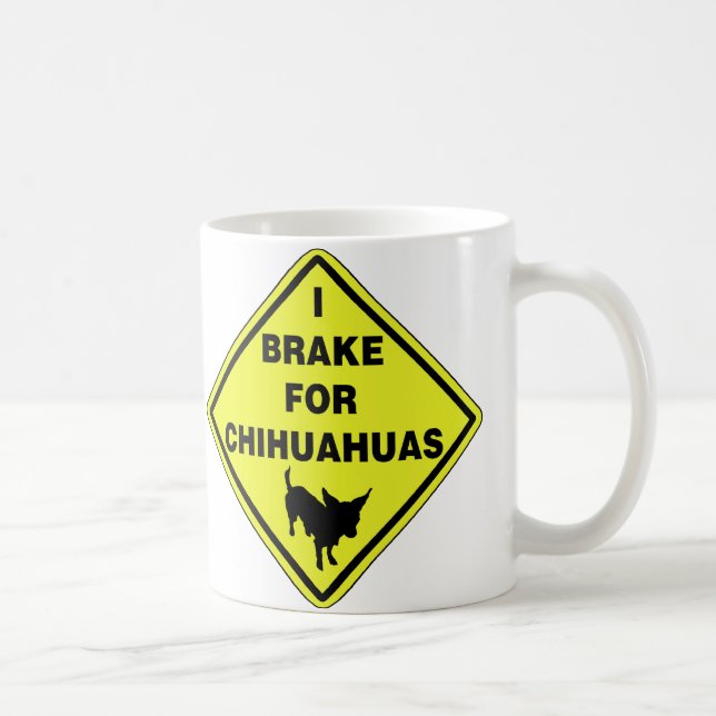 I Brake For Chihuahuas Coffee Mug (Right)