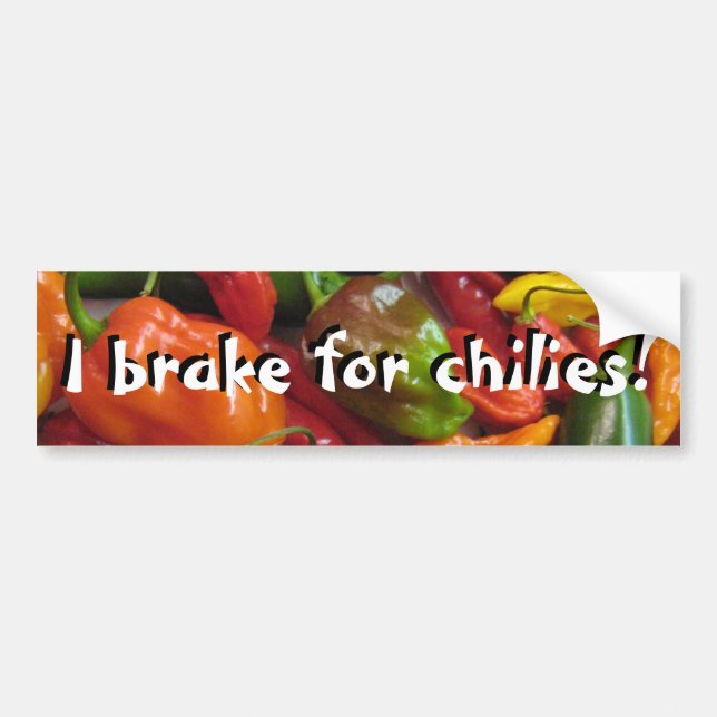 I Brake For Chilies! Bumper Sticker (Front)
