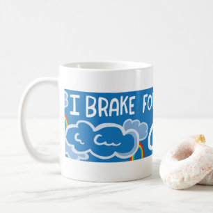 I BRAKE FOR CLOUDS colorful rainbow Coffee Mug