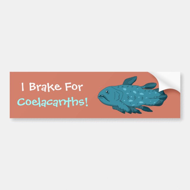 I Brake for Coelacanths! Bumper Sticker (Front)
