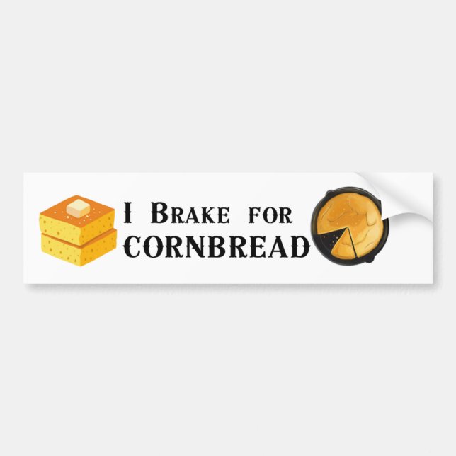 I Brake for Cornbread Bumper Sticker (Front)
