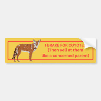 I Brake for Coyotes Bumper Sticker