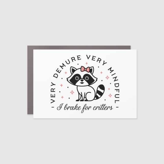 I brake for critters cute raccoon car magnet (Front)
