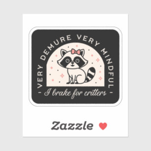 I brake for critters funny raccoon sticker