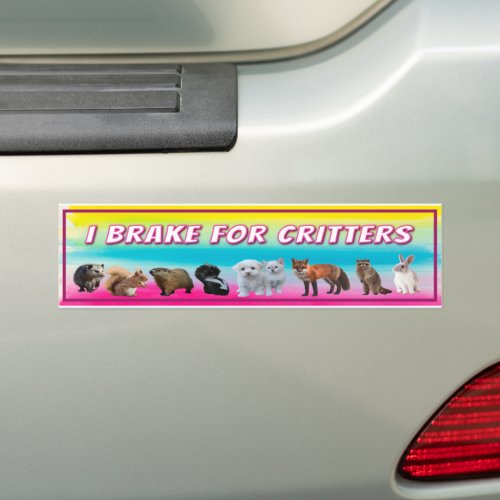 I Brake For Critters _ Funny Woodland Critters Bumper Sticker
