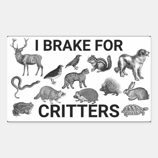 I Brake for Critters  Rectangular Sticker (Front)