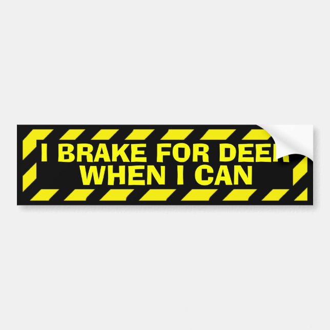 I brake for deer when I can yellow caution sticker (Front)