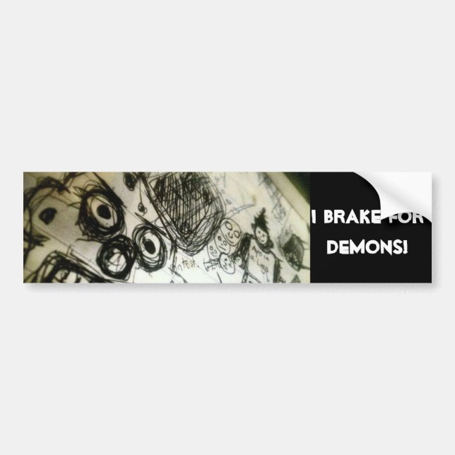 I brake for Demons! Bumper Sticker (Front)
