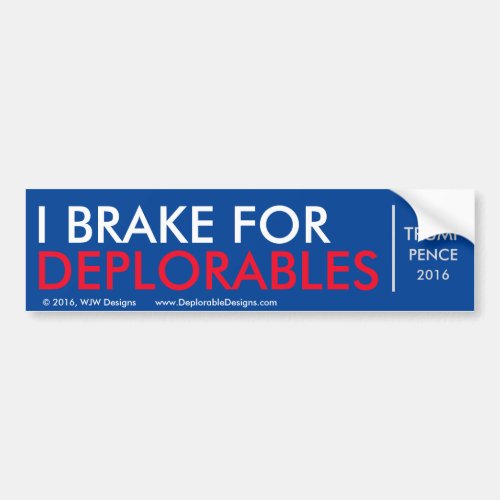 I Brake for Deplorables _ Bumper Sticker