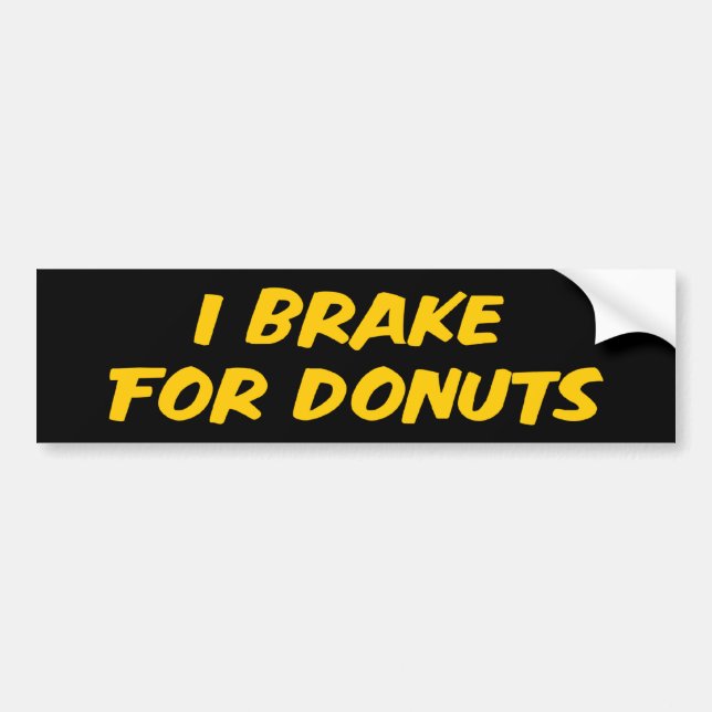 I Brake For Donuts Bumper Sticker (Front)