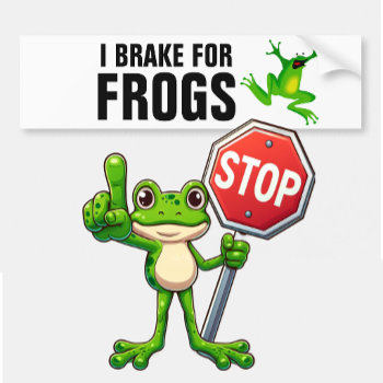 I Brake For Frogs Bumper Sticker by AardvarkApparel at Zazzle