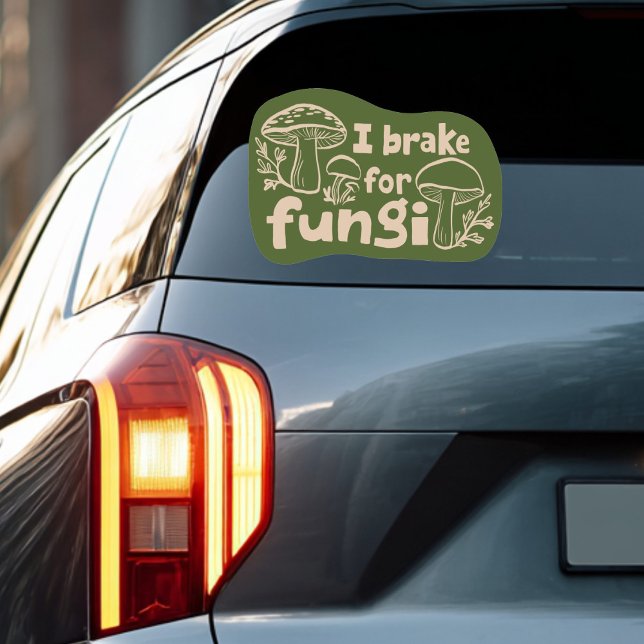 I BRAKE FOR FUNGI Fun Mushroom Foraging  Sticker (I BRAKE FOR FUNGI Fun Mushroom Foraging Sticker
)