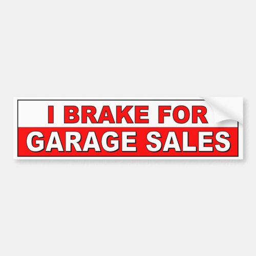 I Brake For Garage Sales Bumper Sticker