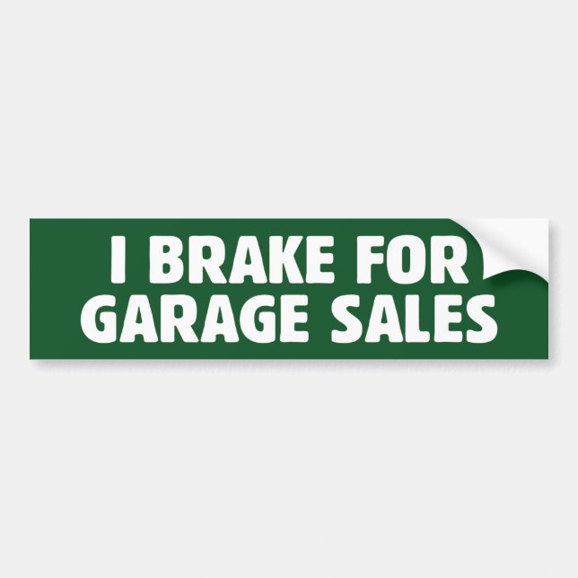 I Brake For Garage Sales Bumper Sticker (Front)