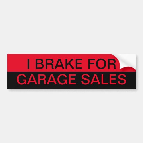 I Brake for Garage Sales Bumper Sticker