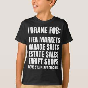 I Brake For Garage Sales Funny Yard Sale Lover Gif T-Shirt