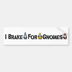 I Brake for Gnomes Bumper Sticker
