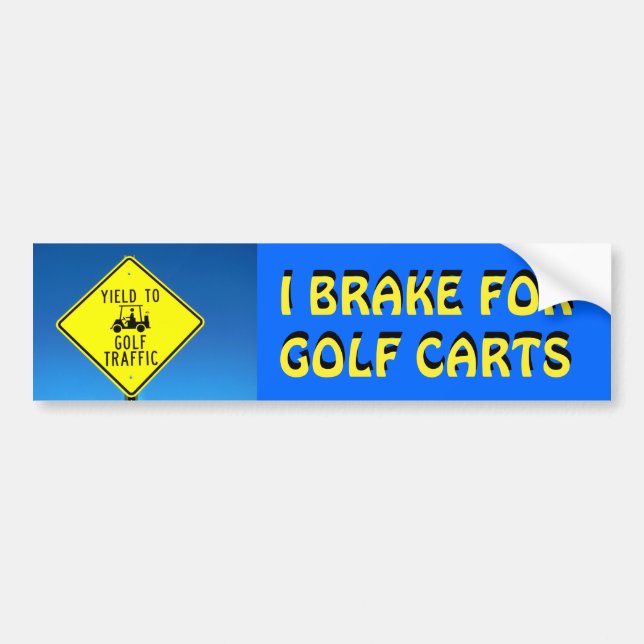 I Brake For Golf Carts Yellow Font Bumper Sticker (Front)