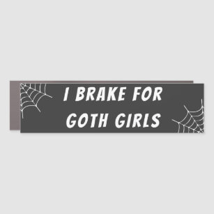 I Brake for Goth Girls Gothic decal Car Magnet