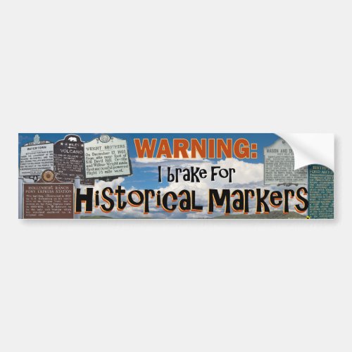 I Brake for Historical Markers bumper sticker