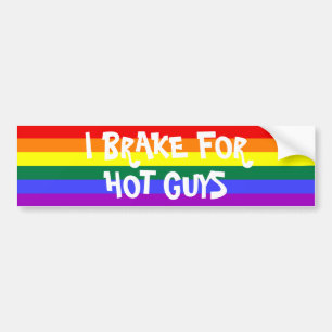 I BRAKE FOR HOT GUYS BUMPER STICKER