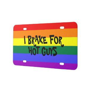 I BRAKE FOR HOT GUYS LICENSE PLATE