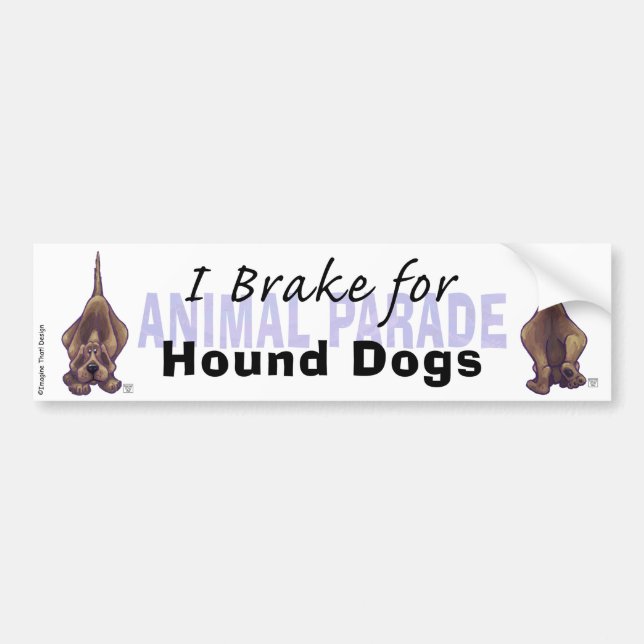 I Brake for Hound Dogs Bumper Sticker (Front)