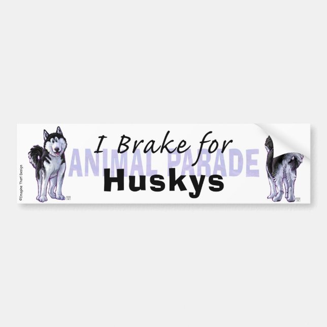 I Brake for Huskys Bumper Sticker (Front)