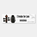 I Brake For Jam Sessions Bumper Sticker at Zazzle